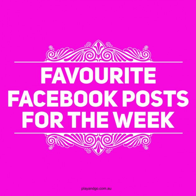 Favourite facebook posts for the week