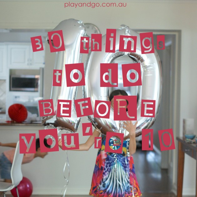 30 things to do before you're 10