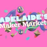 adelaides maker markets