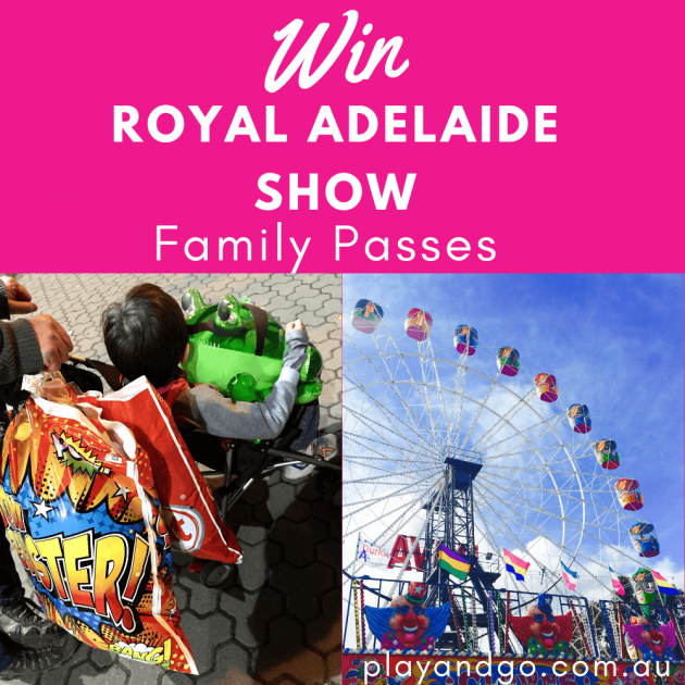 Ended WIN Royal Adelaide Show Family Passes Play & Go AdelaidePlay