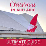Christmas in Adelaide Ultimate Guide