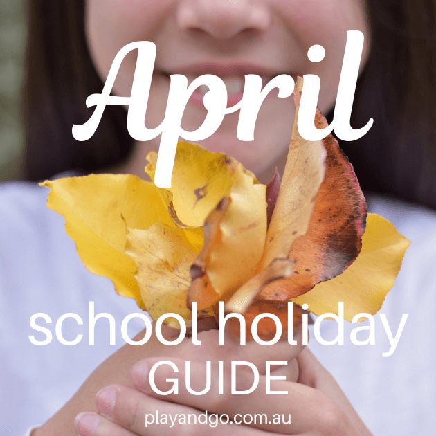 April Adelaide School Holiday Ideas