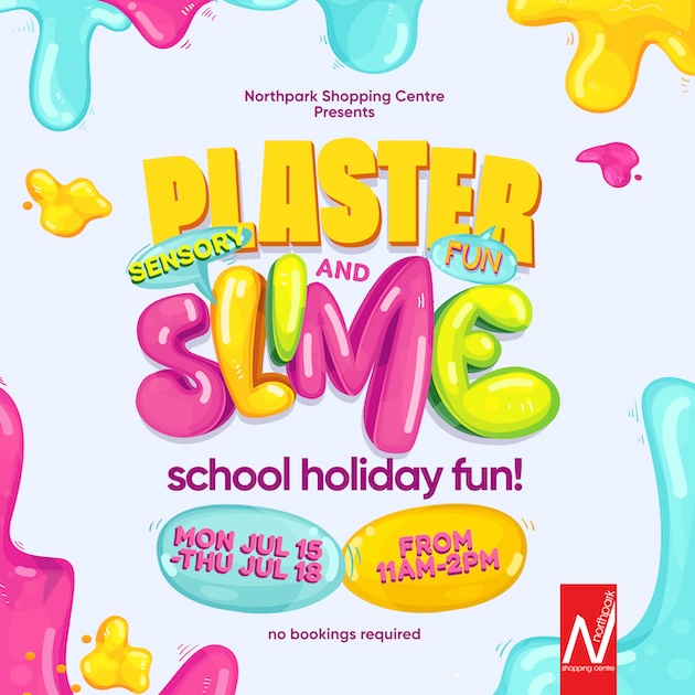 FREE Plaster & Slime Fun | Northpark Shopping Centre | July School ...