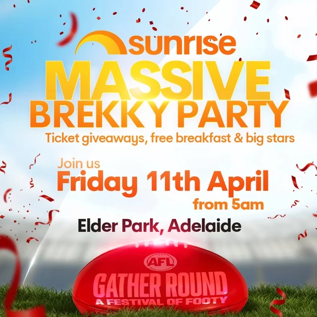 🌅 FOOTY FANS!! Wake Up with Sunrise, broadcasting LIVE from Adelaide for Gather Round! 🏉

💙💛❤️ Wear your footy colours and join the crew from Sunrise for an epic brekky party - Nat, Shirvo, Edwina, Beretts, Katie & Sam Mac! ☕🍳

What’s on:
✨ Free breakfast! 🙌
🎟️ Amazing prize + ticket giveaways
🎉 Special guests 
💃 Lots of family fun - take the kids! 

📍 Where: River Torrens Popeye Cruises, Elder Park, Adelaide (next to riverside entrance of the Footy Festival)
📅 When: Friday 11 April
⏰ Time: From 5:00am (early birds get the bacon!)

See you there! 🥳